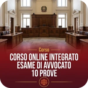 Corso online integrato - Esame di Avvocato - 10 Prove
