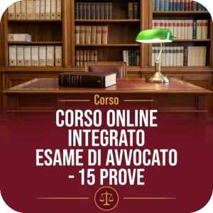 Corso online integrato - Esame di Avvocato - 15 Prove