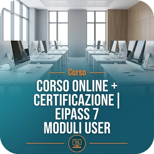 Corso online + Certificazione | EIPASS 7 Moduli User – 200 ore