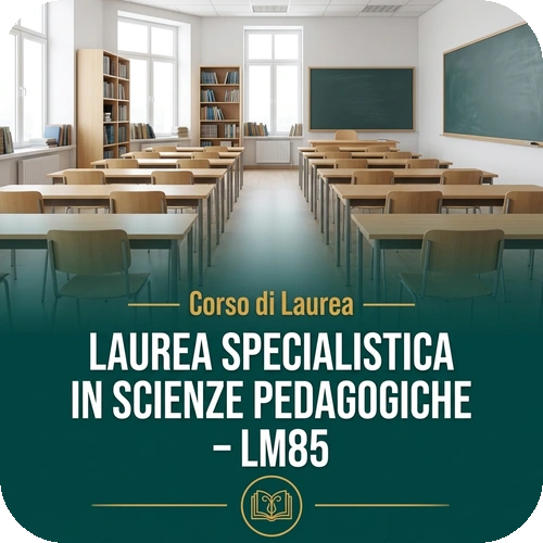 Laurea specialistica in Scienze Pedagogiche – LM85