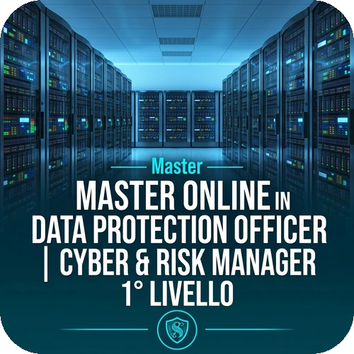 Master online in Data Protection Officer | Cyber & Risk Manager  | 1° livello