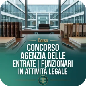 Corso online Concorso Agenzia delle Entrate | Funzionari in attività legale