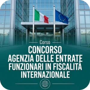 Corso online Concorso Agenzia delle Entrate | Funzionari in fiscalità internazionale