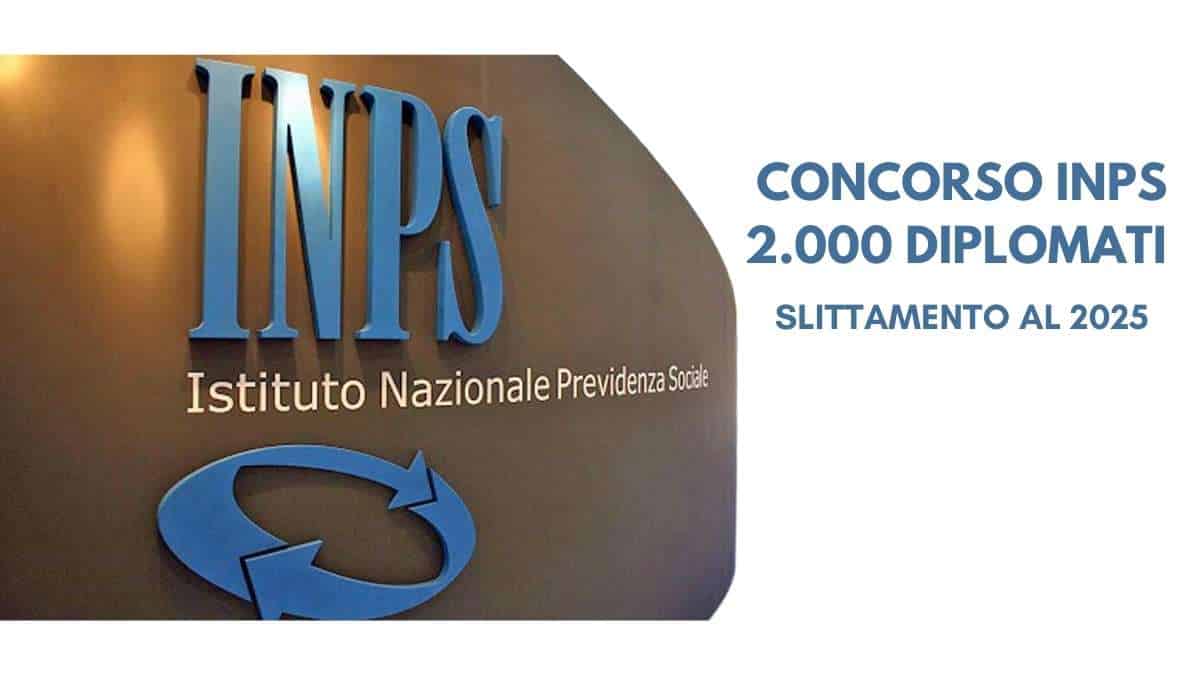 Concorso INPS per diplomati slittamento al 2025 confermato?