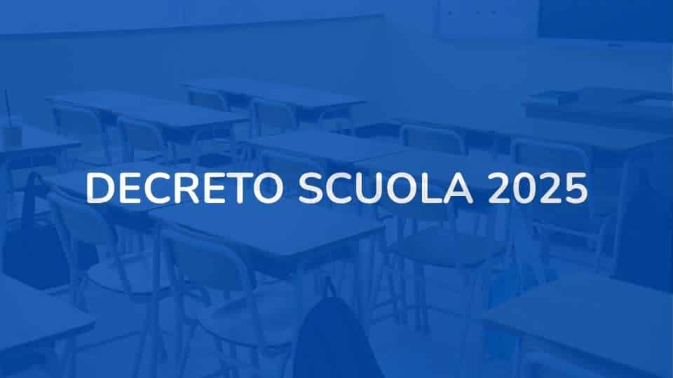 Decreto Scuola 2025 - le novità del testo