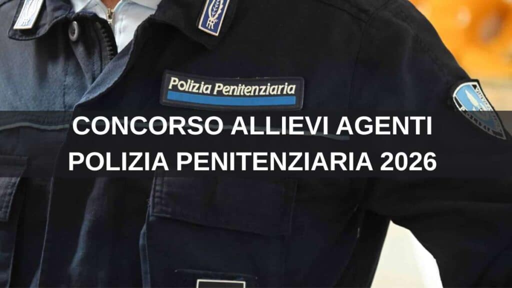 Concorso Allievi Agenti Polizia Penitenziaria 2026 - nuovo bando per 3.350 posti