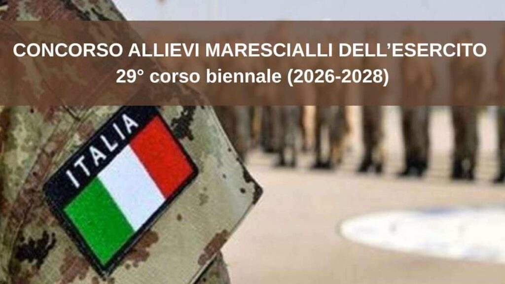 Concorso Allievi Marescialli Esercito 2026 - 29° corso biennale (2026-2028)